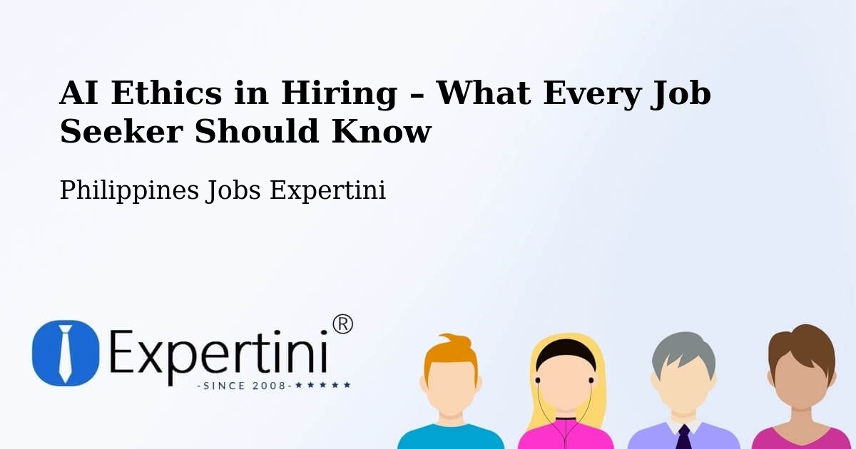 AI Ethics in Recruitment & Hiring – Tabaco - Tabaco, Philippines Jobs Expertini